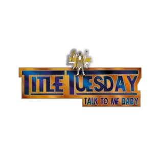 Title Tuesday 17 T-Shirt