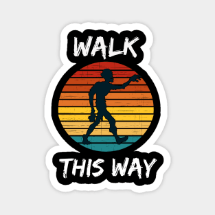 Walk This Way Zombie Magnet