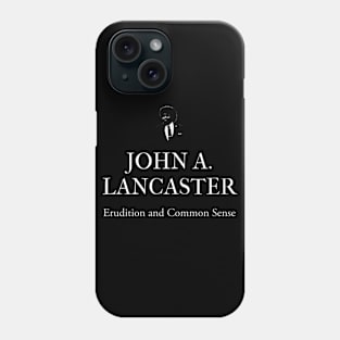 John A. Lancaster (white font) Phone Case