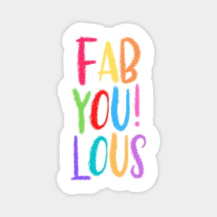 Cute Colorful Chalk Fab You Lous! Magnet