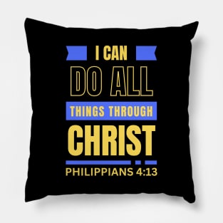 I Can Do All Things Through Christ | Bible Verse Philippians 4:13 Pillow