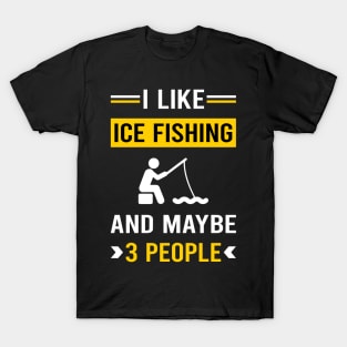 All I Care About is Ice Fishing and Like Maybe 3 People and Beer T