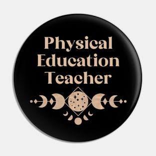 Physical Education Teacher - Boho Colored Moon Phase Design Pin