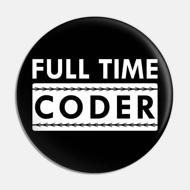 Full time coder Pin by KC Happy Shop