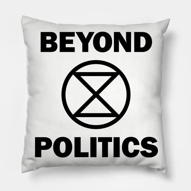 Extinction Rebellion Beyond Politics Pillow by PaletteDesigns