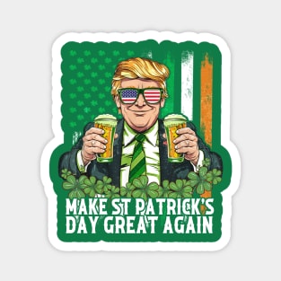 Make St Patrick's Day Great Again Funny Trump Magnet