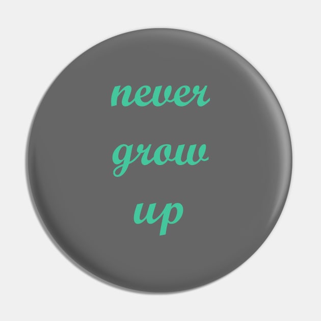 Never Grow Up Pin by FandomTrading