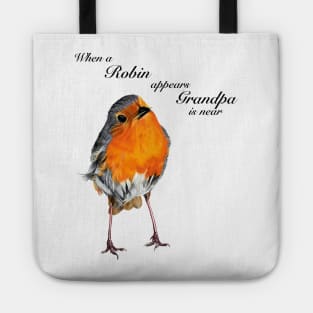 When a Robin appears Grandpa is near Tote