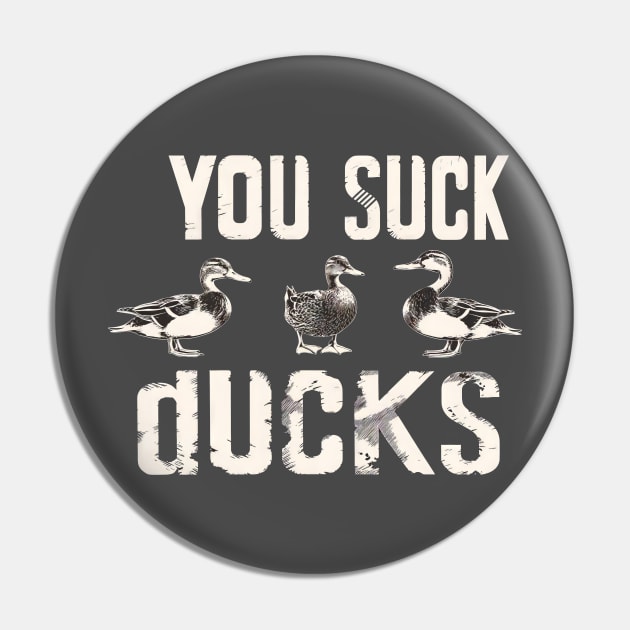 You Suck Ducks 2 Pin by Curious Craze