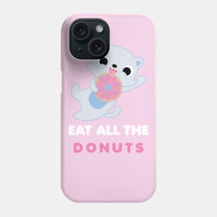 Eat All The Donuts Phone Case