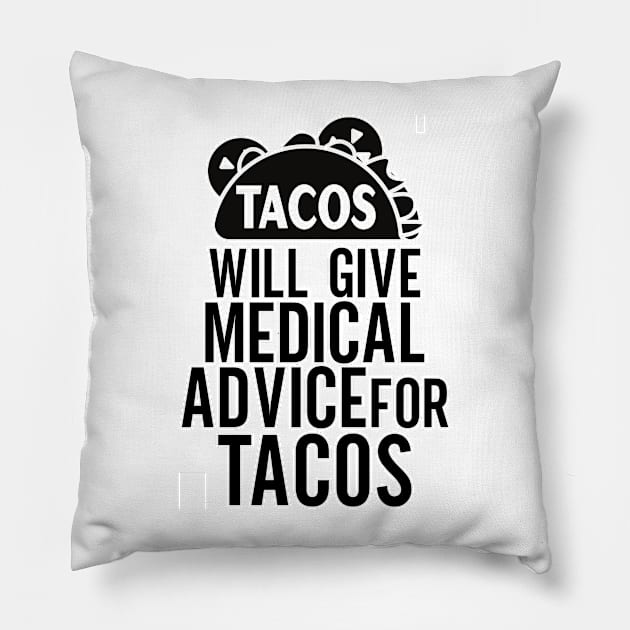 Will Trade Medical Advice For Tacos Pillow by nextneveldesign