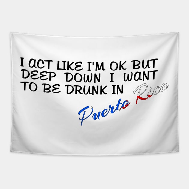 I WANT TO BE DRUNK IN PUERTO RICO - FETERS AND LIMERS – CARIBBEAN EVENT DJ GEAR Tapestry by FETERS & LIMERS