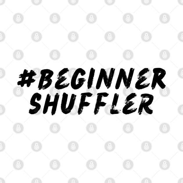 #BeginnerShuffler by Shuffle Dance