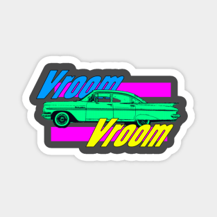 Vroom Vroom Magnet