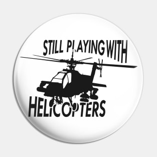 Helicopter - Still playing with helicopters Pin