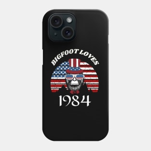 Bigfoot loves America and People born in 1984 Phone Case