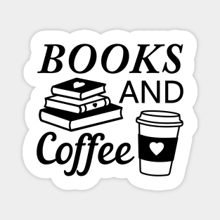 Coffee and Books drink coffee and read books lover Magnet