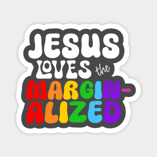 Jesus Loves the Marginalized (Rainbow Lettering) Magnet