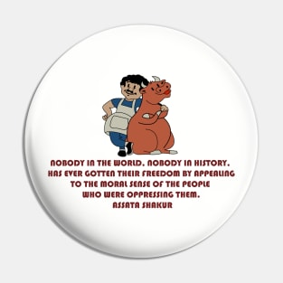 Nobody in the world, nobody in history, has ever gotten their freedom by appealing to the moral sense of the people who were oppressing them.” Pin