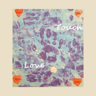 TOUCH LOVE HAND PRINT ART WITH HEARTS T-Shirt