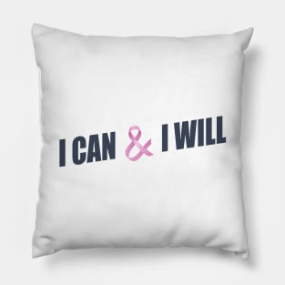 I Can and I Will Breast Cancer Awareness Quote Pillow