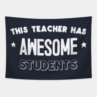 This Teacher Has Awesome Students Tapestry