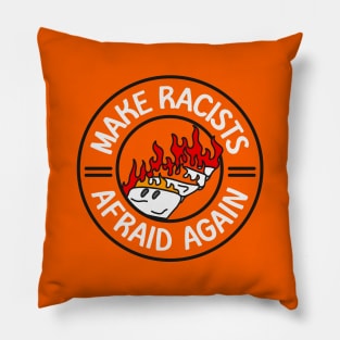 Make Racists Afraid Again Pillow