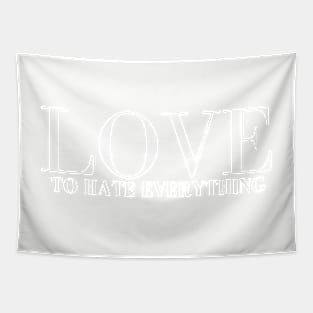 Love To Hate Everything white Vintage Summer Tapestry