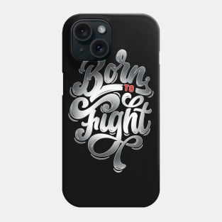 Born to Fight Phone Case