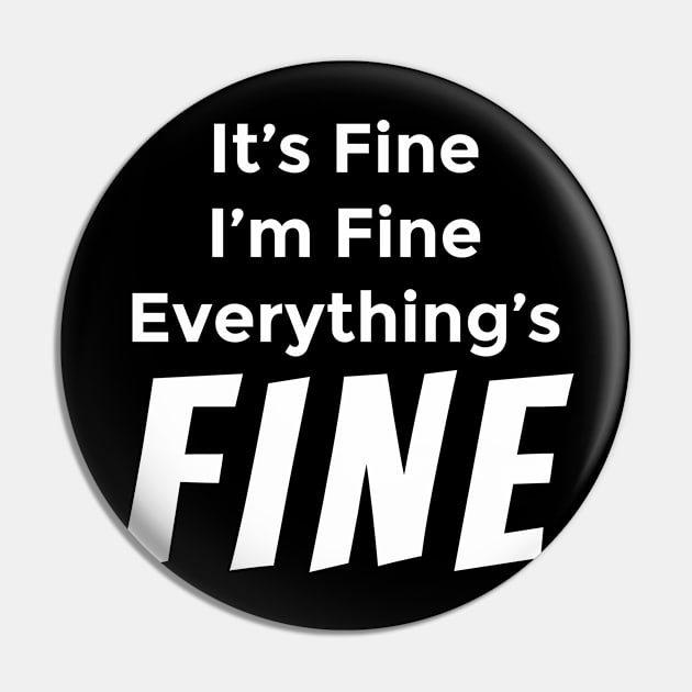 I'm Fine It's Fine Everything's Fine 11 Pin by ahmadzakiramadhan