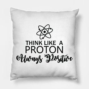 Think Like A Proton Pillow