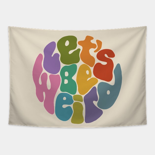 Let's Be Weird Groovy Circle Tapestry by Slightly Unhinged
