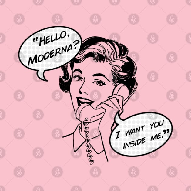 Hello, Moderna? by Salty Said Sweetly