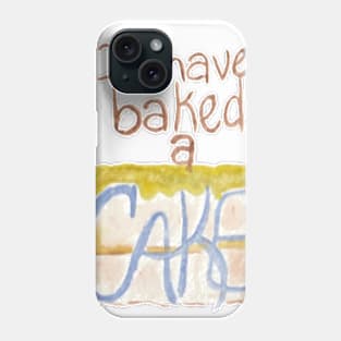 baked a cake Phone Case