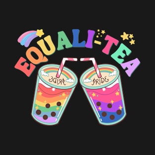 Equali-tea - Gay Pride Month LGBTQ+ Artwork T-Shirt