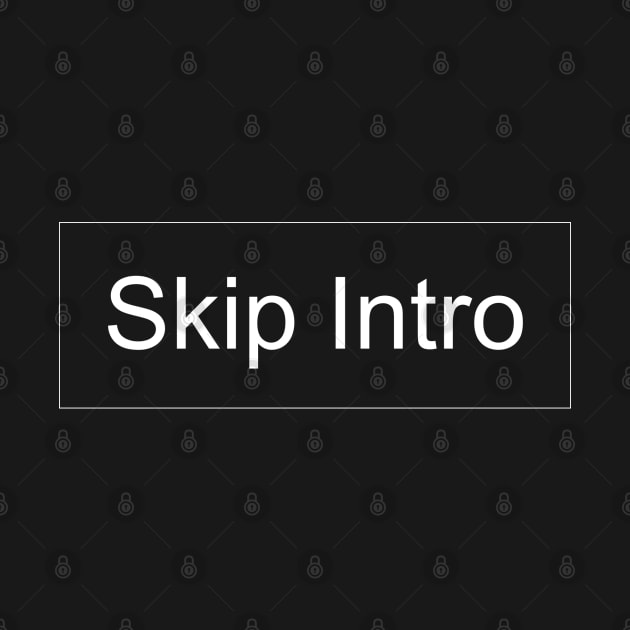 Skip Intro by Kapow_Studios