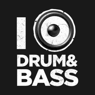 I love Drum and Bass music T-Shirt