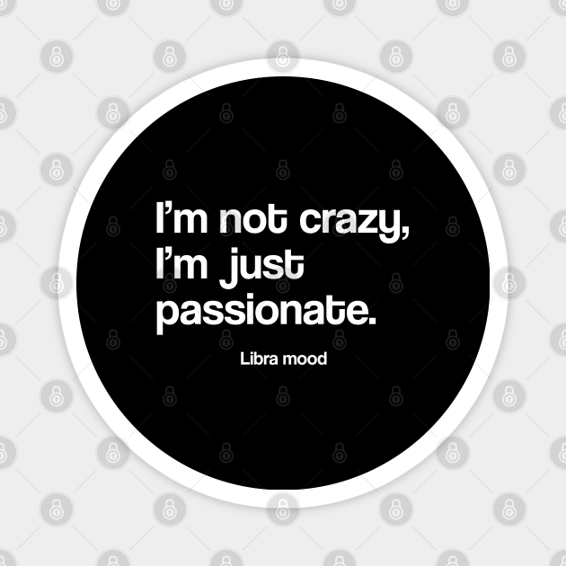 Libra funny crazy quote quotes zodiac astrology signs horoscope - Libra Quotes - Magnet | TeePublic Libra funny crazy quote quotes zodiac astrology signs horoscope - Libra Quotes - Magnet | TeePublic