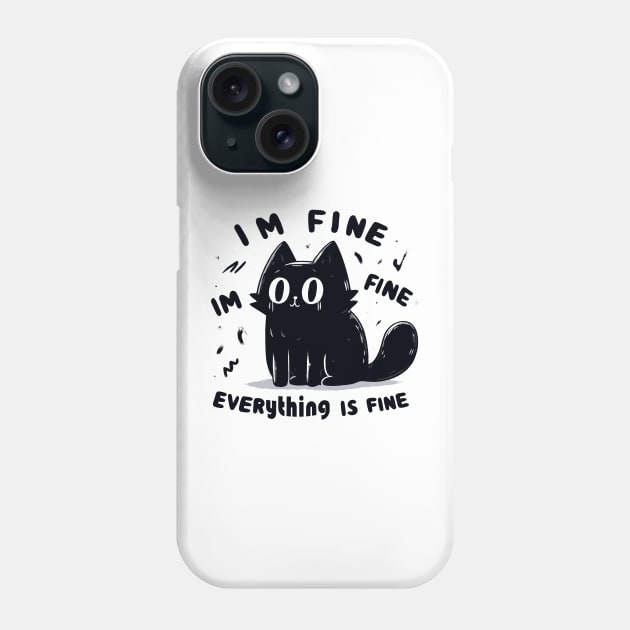 It s fine im fine everything is fine funny black cat Phone Case by Evgmerk