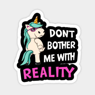 Anti Reality Funny Sarcastic Unicorn Magnet