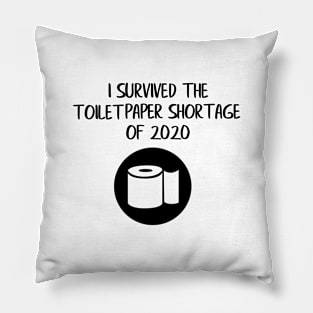 I Survived the Toilet Paper Shortage of 2020 Pillow