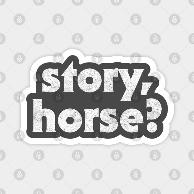 Story Horse / Irish Sayings Design Magnet by feck!