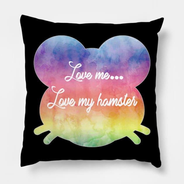 Love me love my hamster Pillow by NatLeBrunDesigns