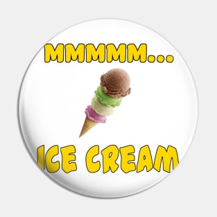 Mmmm... Ice Cream Pin