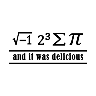 Funny math equation I ate some pie and it was delicious T-Shirt