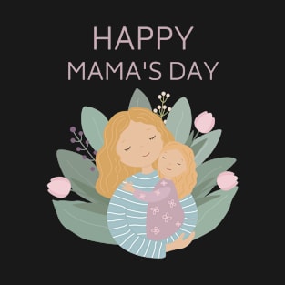 Happy Mama's Day T-Shirt