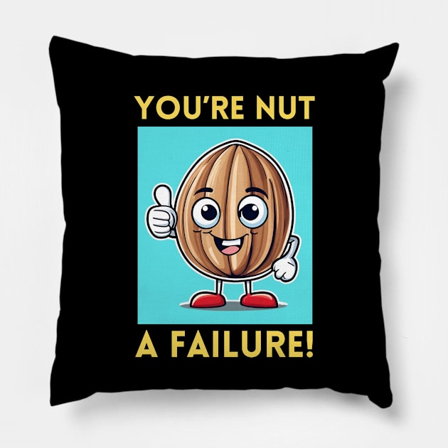 You're Nut A Failure | Nut Pun Pillow by Allthingspunny