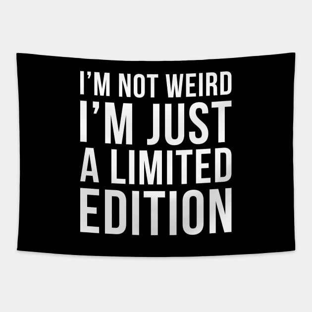 Im Not Weird Im Just A Limited Edition Tapestry by DesignINKZ