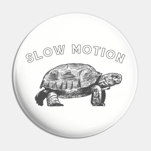 slow motion (the thurtle) Pin