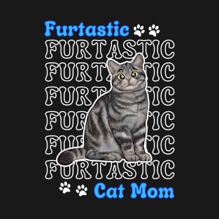 Domestic Shorthair Cat Mom Cute Domestic Shorthair Furtastic Cat Mom Cat Lover T-Shirt